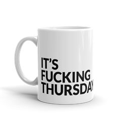 Its Fucking Thursday 